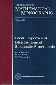 Hardcover Local Properties of Distributions of Stochastic Functionals (Translations of Mathematical Monographs) Book