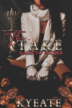 Paperback The Take: Rag$ to Riche$ Book