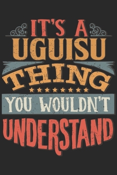 It's A Uguisu Thing You Wouldn't Understand: Gift For Uguisu Lover 6x9 Planner Journal