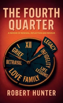 Hardcover The Fourth Quarter, A Memoir of Renewal, Reflection, and Resolve Book