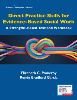 Paperback Direct Practice Skills for Evidence-Based Social Work: A Strengths-Based Text and Workbook Book