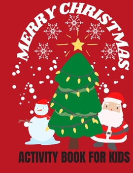 Merry Christmas Activity Book for Kids: Fun Filled Activity Book for Kids with Coloring Pages, Mazes, Sudoku and Word Search - A Perfect Gift for Litt