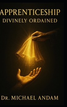 APPRENTICESHIP -DIVINELY ORDAINED