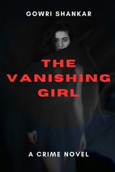 The Vanishing Girl: A Crime Novel (Detective Vikram Investigations & Mind Mastery books)