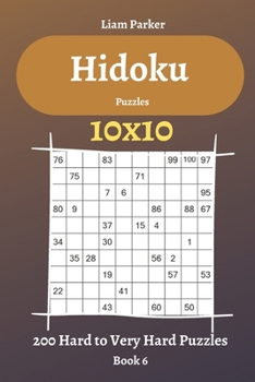 Paperback Hidoku Puzzles - 200 Hard to Very Hard Puzzles 10x10 Book 6 Book