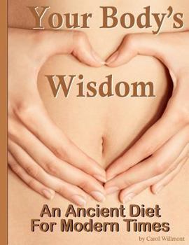 Paperback Your Body's Wisdom: An Ancient Diet For Modern Times Book