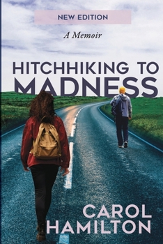Paperback Hitchhiking to Madness: A Memoir Book