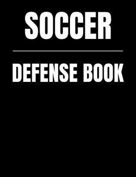 Paperback Soccer Defense Book: Youth Training and Planning Schedule Organizer, 2019 - 2020 Calendar Book