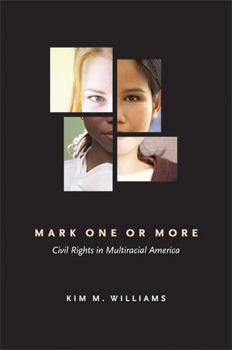 Mark One or More: Civil Rights in Multiracial America (The Politics of Race and Ethnicity)