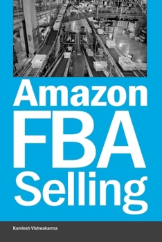 Paperback Amazon FBA Selling: A Comprehensive Guide to Building a Profitable E-Commerce Business Book