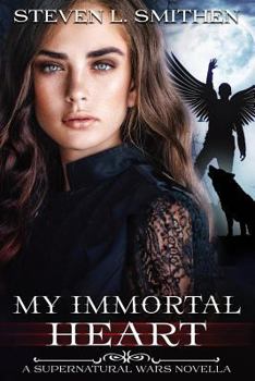 Paperback My Immortal Heart: Supernatural Wars Novella Book