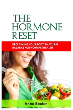 Paperback The Hormone Reset: Reclaiming Your Body's Natural Balance for Women's Health Book
