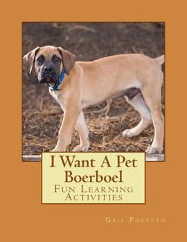 Paperback I Want A Pet Boerboel: Fun Learning Activities Book