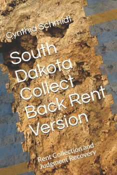 Paperback South Dakota Collect Back Rent Version: Rent Collection and Judgment Recovery Book