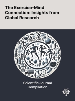 Hardcover The Exercise-Mind Connection: Insights From Global Research Book