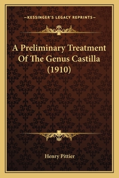 Paperback A Preliminary Treatment Of The Genus Castilla (1910) Book