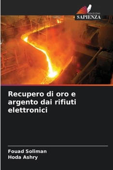 Paperback Recupero di oro e argento dai rifiuti elettronici [Italian] Book