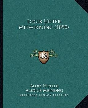 Paperback Logik Unter Mitwirkung (1890) [German] Book