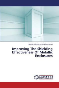 Paperback Improving the Shielding Effectiveness of Metallic Enclosures Book