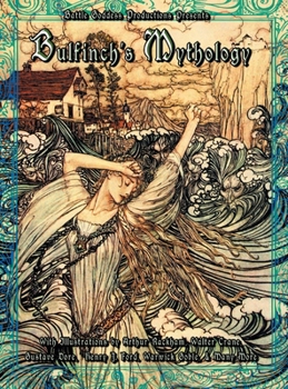 Bulfinch's Mythology: A Classic Illustrated Collection of Myths, Legends, and Heroic Tales (Bgp Remakes Collection)