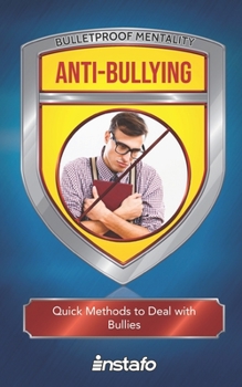 Paperback Anti-Bullying: Quick Methods to Deal with Bullies Book