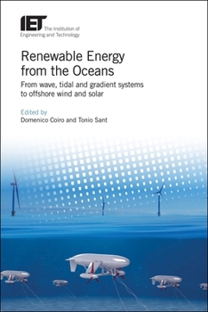 Hardcover Renewable Energy from the Oceans: From Wave, Tidal and Gradient Systems to Offshore Wind and Solar Book