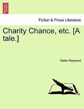 Paperback Charity Chance, Etc. [A Tale.] Book