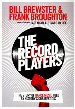 Paperback The Record Players: The story of dance music told by history’s greatest DJs Book