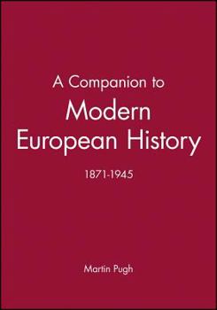 Hardcover A Companion to Modern European History: 1871-1945 Book