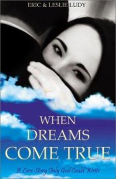 Paperback When Dreams Come True: A Love Story Only God Could Write Book