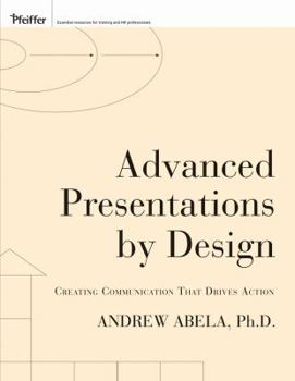 Paperback Advanced Presentations by Design: Creating Communication That Drives Action Book