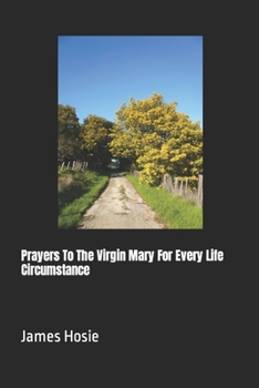 Prayers To The Virgin Mary For Every Life Circumstance