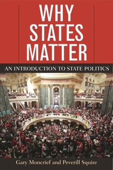 Hardcover Why States Matter: An Introduction to State Politics Book