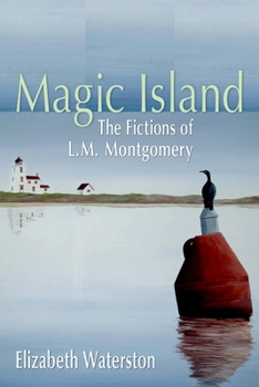 Hardcover Magic Island: The Fictions of L.M. Montgomery Book