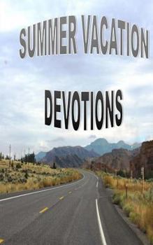 Paperback Summer Vacation Devotions: Fifteen Devotions for Families Book