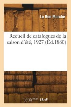 Paperback Recueil de catalogues de la saison d'été, 1927 [French] Book