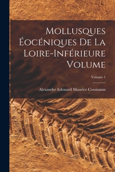 Paperback Mollusques éocéniques de la Loire-inférieure Volume; Volume 1 [French] Book