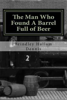 Paperback The Man Who Found A Barrel Full of Beer: and other stories Book