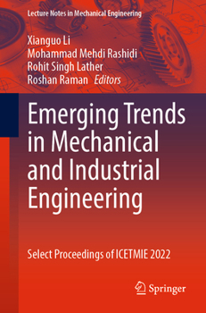 Paperback Emerging Trends in Mechanical and Industrial Engineering: Select Proceedings of Icetmie 2022 Book
