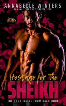 Hostage for the Sheikh: The Bank Teller from Baltimore - Book #3 of the Curves for the Sheikhs