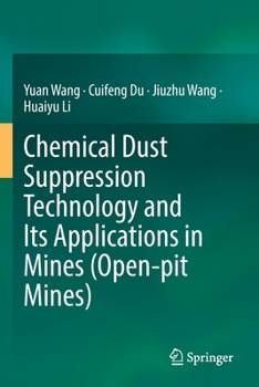 Paperback Chemical Dust Suppression Technology and Its Applications in Mines (Open-Pit Mines) Book