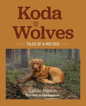 Paperback Koda and the Wolves: Tales of a Red Dog Book