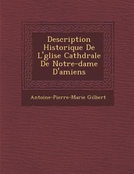 Paperback Description Historique de L' Glise Cath Drale de Notre-Dame D'Amiens [French] Book