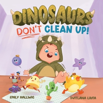 Paperback Dinosaurs Don't Clean Up! Book