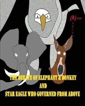 Paperback Debate of Elephant & Donkey and Star Eagle Who Governed From Above Book