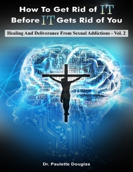 Paperback Healing And Deliverance From Sexual Addictions Book