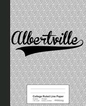 Paperback College Ruled Line Paper: ALBERTVILLE Notebook Book