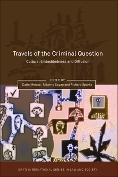 Travels of the Criminal Question: Cultural Embeddedness and Diffusion - Book  of the Oñati International Series in Law and Society
