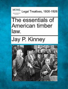 The Essentials of American Timber Law...