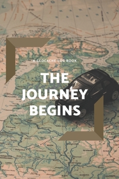 The Journey Begins: A Geocache Log Book